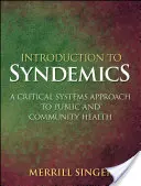 Introduzione alla sindemica: Un approccio sistemico alla salute pubblica e comunitaria - Introduction to Syndemics: A Critical Systems Approach to Public and Community Health