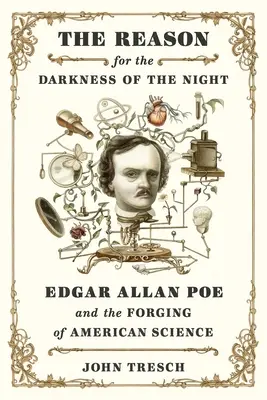 La ragione dell'oscurità della notte: Edgar Allan Poe e la formazione della scienza americana - The Reason for the Darkness of the Night: Edgar Allan Poe and the Forging of American Science