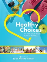Scelte salutari per la vostra salute, il vostro benessere e la vostra felicità generale - Healthy Choices for Your Health, Wellness, and Overall Happiness