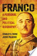 Franco: una biografia personale e politica - Franco: A Personal and Political Biography