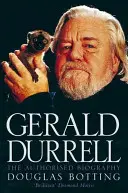 Gerald Durrell - La biografia autorizzata - Gerald Durrell - The Authorised Biography