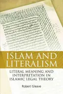 Islam e letteralismo: Significato e interpretazione letterale nella teoria giuridica islamica - Islam and Literalism: Literal Meaning and Interpretation in Islamic Legal Theory