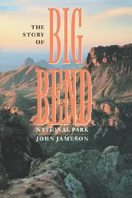 La storia del Parco nazionale di Big Bend - The Story of Big Bend National Park