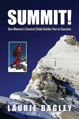 Summit! La scalata all'Everest di una donna vi guida al successo - Summit!: One Woman's Everest Climb Guides You to Success