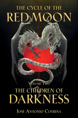 Il ciclo della luna rossa volume 2: I figli delle tenebre - The Cycle of the Red Moon Volume 2: The Children of Darkness