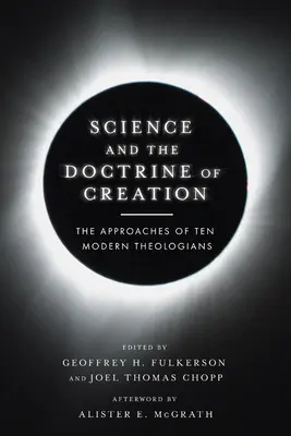 Scienza e dottrina della creazione: Gli approcci di dieci teologi moderni - Science and the Doctrine of Creation: The Approaches of Ten Modern Theologians