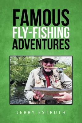 Famose avventure di pesca a mosca - Famous Fly-Fishing Adventures