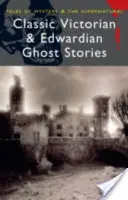 Storie di fantasmi classiche dell'epoca vittoriana ed edoardiana - Classic Victorian & Edwardian Ghost Stories
