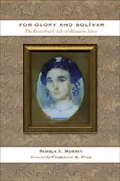 Per la gloria e Bolvar: La straordinaria vita di Manuela Senz - For Glory and Bolvar: The Remarkable Life of Manuela Senz