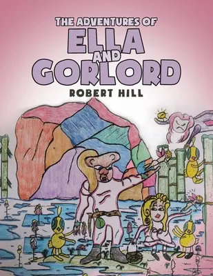 Le avventure di Ella e Gorlord - The Adventures of Ella and Gorlord