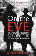 Alla vigilia - Gli ebrei d'Europa prima della seconda guerra mondiale - On The Eve - The Jews of Europe before the Second World War