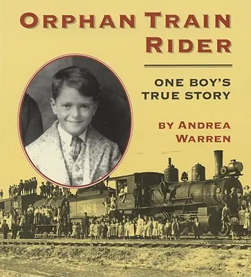 Orphan Train Rider: La vera storia di un ragazzo - Orphan Train Rider: One Boy's True Story