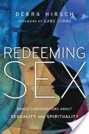 Riscattare il sesso: Conversazioni nude su sessualità e spiritualità - Redeeming Sex: Naked Conversations about Sexuality and Spirituality