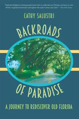 Le strade del paradiso: Un viaggio alla riscoperta della vecchia Florida - Backroads of Paradise: A Journey to Rediscover Old Florida