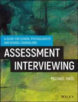Interrogare per la valutazione: Una guida pratica per psicologi e consulenti scolastici - Interviewing for Assessment: A Practical Guide for School Psychologists and School Counselors