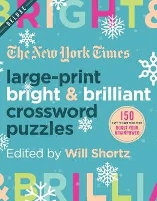 Cruciverba del New York Times a caratteri grandi e brillanti: 150 cruciverba da facili a difficili per potenziare la vostra capacità cerebrale - The New York Times Large-Print Bright & Brilliant Crossword Puzzles: 150 Easy to Hard Puzzles to Boost Your Brainpower