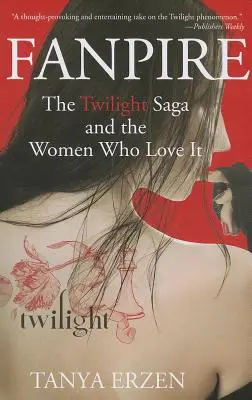 Fanpire: La saga di Twilight e le donne che la amano - Fanpire: The Twilight Saga and the Women Who Love It