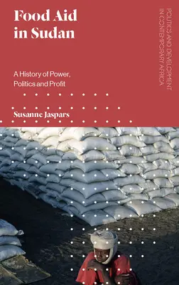 L'aiuto alimentare in Sudan: Una storia di potere, politica e profitto - Food Aid in Sudan: A History of Power, Politics and Profit