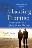 Una promessa duratura: La guida cristiana per lottare per il proprio matrimonio, edizione nuova e riveduta - A Lasting Promise: The Christian Guide to Fighting for Your Marriage, New and Revised Edition