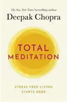Meditazione totale - Pratiche per vivere la vita risvegliata - Total Meditation - Practices in Living the Awakened Life