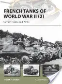 Carri armati francesi della Seconda Guerra Mondiale (2): Cavalleria e carri armati - French Tanks of World War II (2): Cavalry Tanks and Afvs