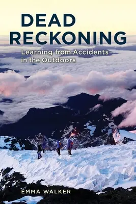 Dead Reckoning: Imparare dagli incidenti all'aperto - Dead Reckoning: Learning from Accidents in the Outdoors