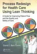 Riprogettazione dei processi sanitari con il pensiero snello: Una guida per migliorare il flusso dei pazienti e la qualità e la sicurezza delle cure - Process Redesign for Health Care Using Lean Thinking: A Guide for Improving Patient Flow and the Quality and Safety of Care
