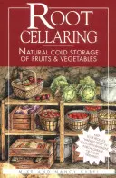 Conservazione delle radici: Conservazione a freddo naturale di frutta e verdura - Root Cellaring: Natural Cold Storage of Fruits & Vegetables
