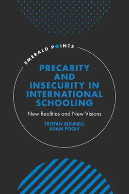 Precarietà e insicurezza nella scuola internazionale: Nuove realtà e nuove visioni - Precarity and Insecurity in International Schooling: New Realities and New Visions