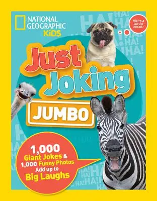 Solo scherzi: Jumbo: 1.000 barzellette giganti e 1.000 foto divertenti per ridere a crepapelle - Just Joking: Jumbo: 1,000 Giant Jokes & 1,000 Funny Photos Add Up to Big Laughs