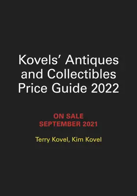 Guida ai prezzi dell'antiquariato e del collezionismo di Kovels 2022 - Kovels' Antiques and Collectibles Price Guide 2022