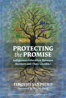 Proteggere la promessa: l'educazione indigena tra madri e figli - Protecting the Promise: Indigenous Education Between Mothers and Their Children