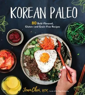 Paleo coreano: 80 ricette dal sapore deciso, senza glutine e senza cereali - Korean Paleo: 80 Bold-Flavored, Gluten- And Grain-Free Recipes