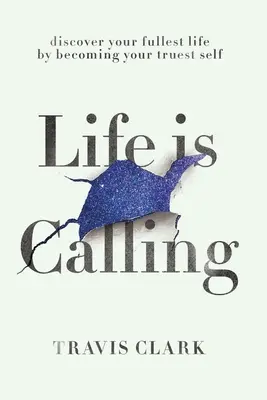 La vita chiama: Come scoprire il tuo io più vero e vivere la tua vita più piena. - Life Is Calling: How to discover your truest self and live your fullest life.