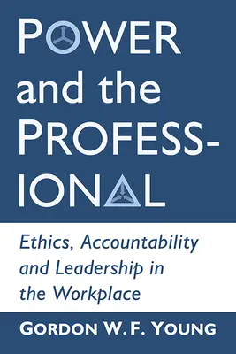 Il potere e il professionista: Etica, responsabilità e leadership sul posto di lavoro - Power and the Professional: Ethics, Accountability and Leadership in the Workplace