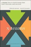X-Teams: Come costruire squadre che guidano, innovano e hanno successo - X-Teams: How to Build Teams That Lead, Innovate, and Succeed