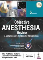 Revisione oggettiva dell'anestesia - Un libro di testo completo per l'esaminatore - Objective Anesthesia Review - A Comprehensive Textbook for the Examinee