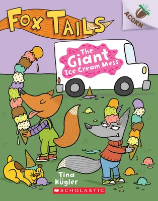 Il gigantesco pasticcio di gelato: Un libro di ghiande (Fox Tails #3), 3 - The Giant Ice Cream Mess: An Acorn Book (Fox Tails #3), 3