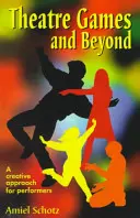 Giochi teatrali e oltre: Un approccio creativo per gli interpreti - Theatre Games and Beyond: A Creative Approach for Performers