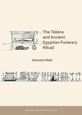 Il Tekenu e il rituale funerario dell'antico Egitto - The Tekenu and Ancient Egyptian Funerary Ritual