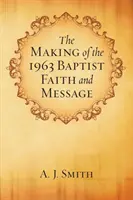 La realizzazione della Fede e del Messaggio battista del 1963 - The Making of the 1963 Baptist Faith and Message