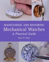 Manutenzione e riparazione degli orologi meccanici: Una guida pratica - Maintaining and Repairing Mechanical Watches: A Practical Guide