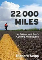 22.000 miglia - Le avventure in bicicletta di padre e figlio - 22,000 Miles - A Father and Son's Cycling Adventures