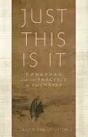 Questo è quanto: Dongshan e la pratica del genere - Just This Is It: Dongshan and the Practice of Suchness