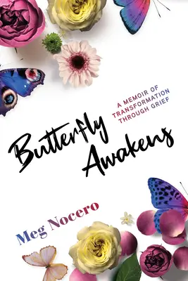 La farfalla si risveglia: Un libro di memorie sulla trasformazione attraverso il dolore - Butterfly Awakens: A Memoir of Transformation Through Grief