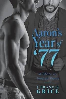 L'anno di Aaron del '77: Una storia in dodici parti - Aaron's Year of '77: A Story in Twelve Parts