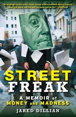 Street Freak: Memorie di denaro e follia - Street Freak: A Memoir of Money and Madness