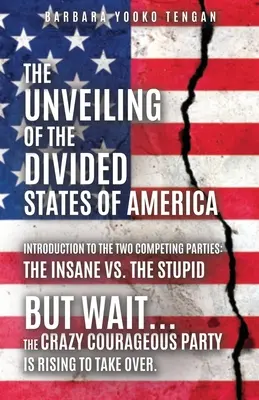 Il disvelamento degli Stati Uniti d'America divisi: Ma aspettate... il partito dei pazzi coraggiosi si sta sollevando per prendere il sopravvento. - The Unveiling of the Divided States of America: But Wait...The Crazy Courageous Party is Rising to Take Over.