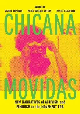 Chicana Movidas: Nuove narrazioni di attivismo e femminismo nell'era dei movimenti - Chicana Movidas: New Narratives of Activism and Feminism in the Movement Era