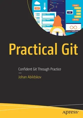 Git pratico: Git sicuro attraverso la pratica - Practical Git: Confident Git Through Practice
